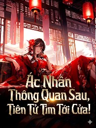 Ác Nhân Thông Quan Sau, Tiên Tử Tìm Tới Cửa!