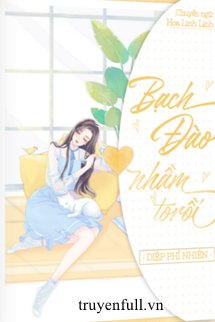 Bạch Đào Nhầm To Rồi