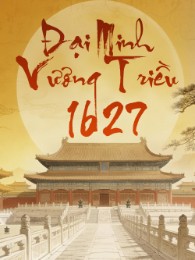 Đại Minh Vương Triều 1627