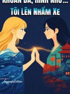 Khoan Đã, Hình Như Tôi Lên Nhầm Xe
