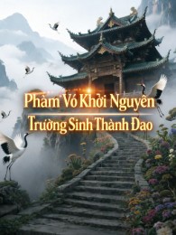 Phàm Võ Khởi Nguyên, Trường Sinh Thành Đạo