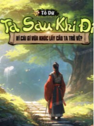Ta Sau Khi Đi, Vì Cái Gì Vừa Khóc Lấy Cầu Ta Trở Về?